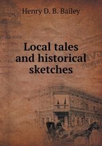 Local tales and historical sketches