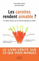 Les carottes rendent aimable ? 313 idées reçues sur la nutrition