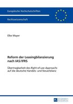 Europaeische Hochschulschriften Recht 5646 - Reform der Leasingbilanzierung nach IAS/IFRS
