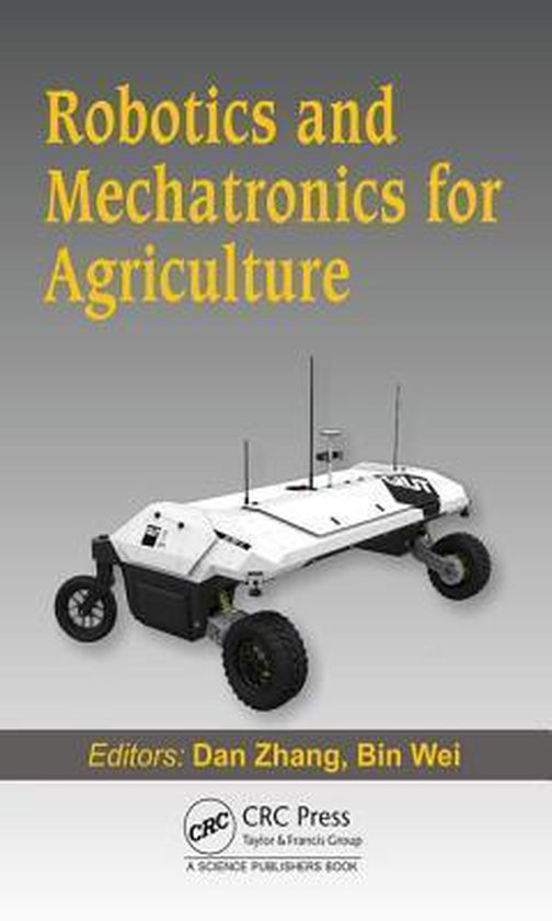 Boek: Robotics and Mechatronics for Agriculture, met afbeelding van een witte landbouwrobot