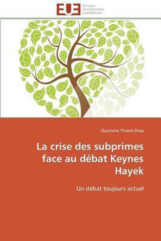 La crise des subprimes face au débat Keynes Hayek, Diop-O ...