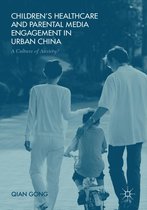 Children’s Healthcare and Parental Media Engagement in Urban China