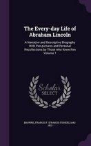 The Every-Day Life of Abraham Lincoln