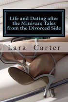 Life and Dating After the Minivan; Tales from the Divorced Side