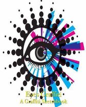 Eyes Graffiti - A Graffiti Sketchbook