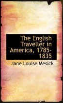 The English Traveller in America, 1785-1835