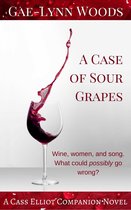 Cass Elliot Crime - A Case of Sour Grapes: A Cass Elliot Companion Novel