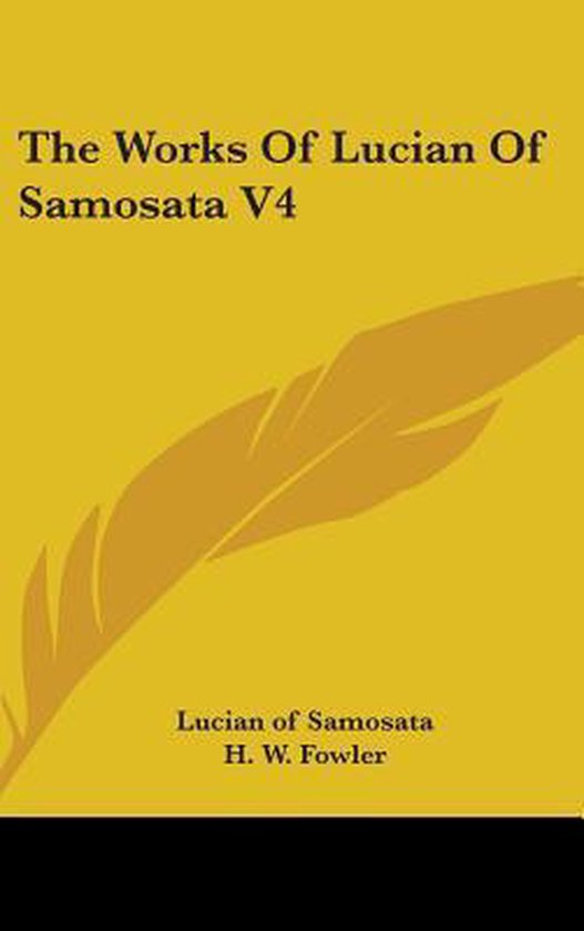 The Works of Lucian of Samosata V4