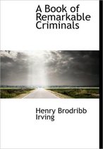 A Book of Remarkable Criminals