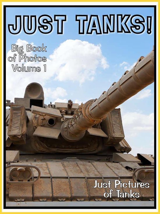 Just Tank Photos! Big Book of Military Armoured Tank Vechicl ... - cover
