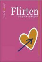 Flirten was das Herz begehrt
