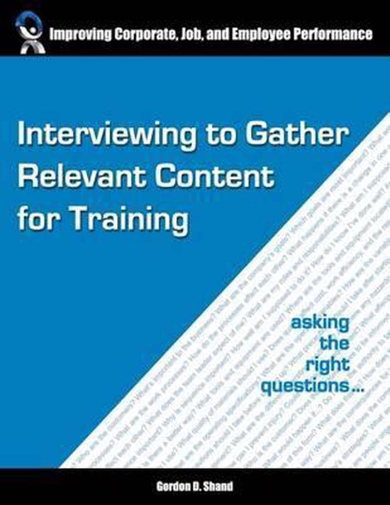 Interviewing To Gather Relevant Content For Training Gordon D Shand Bol Com