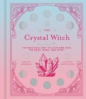 The Crystal Witch The Magickal Way to Calm and Heal the Body, Mind, and Spirit 6 The ModernDay Witch