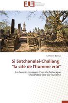 Si Satchanalai-Chaliang la Cit� de l'Homme Vrai