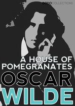 Oscar Wilde Collection - A House of Pomegranates