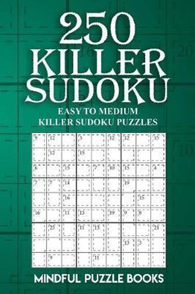 250 Killer Sudoku: Easy to Medium Killer Sudoku Puzzles - Mindful Puzzle Books