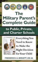 The Military Parent's Complete Guide to Public, Private, and Charter Schools