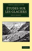 Etudes Sur Les Glaciers