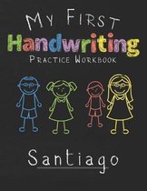 My first Handwriting Practice Workbook Santiago