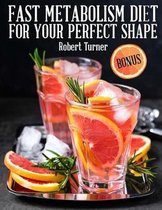 Fast Metabolism Diet for your Perfect Shape