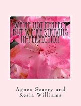 We?re Not Perfect But We?re Striving in Perfection