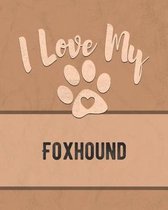 I Love My Foxhound