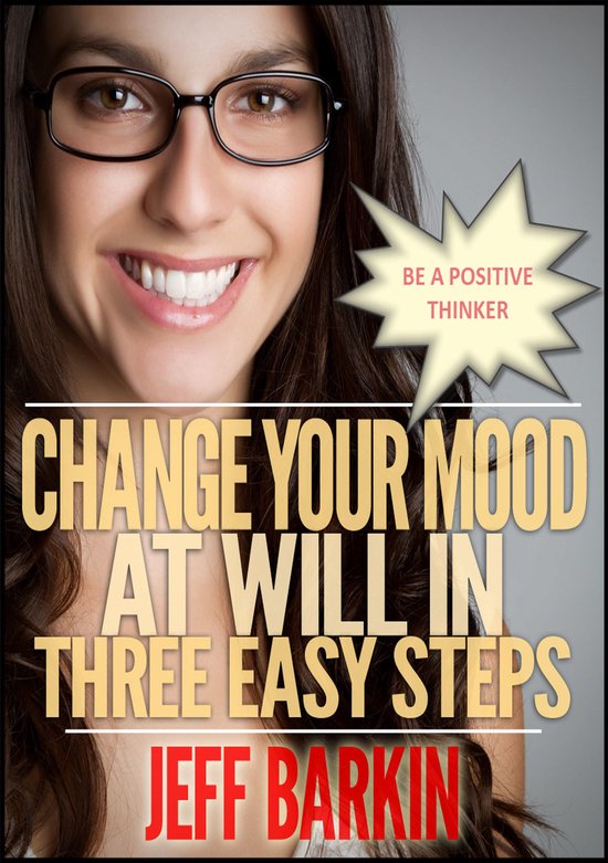 Self-help 2 - Change Your Mood At Will In Three Easy Steps:  ... - cover