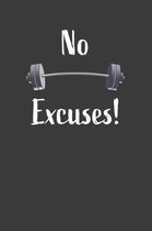 No Excuses!