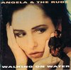 Angela & The Rude - Walking On Water