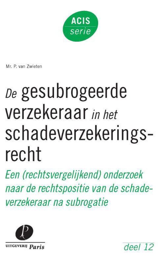 De gesubrogeerde verzekeraar in het schadeverzekeringsrecht - Peter van Zwieten | Nextbestfoodprocessors.com