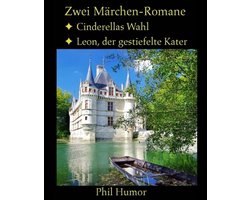 Zwei Märchen-Romane: Cinderellas Wahl und Leon, der gestiefelte Kater