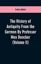The History of Antiquity From the German By Professor Max Duncker (Volume II)