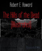 The Hills of the Dead (Illustrated)