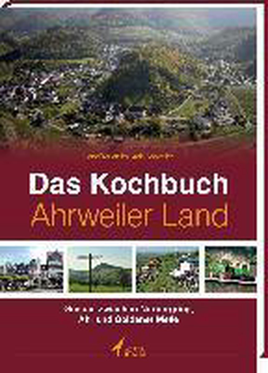 Das Kochbuch Ahrweiler Land - Edition Limosa Gmbh