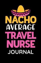 Nacho Average Travel Nurse Journal