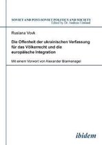 Die Offenheit der ukrainischen Verfassung f r das V lkerrecht und die europ ische Integration.