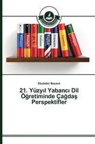 21. Yüzyıl Yabancı Dil Öğretiminde Çağdaş Perspektifler