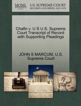 Chafin V. U S U.S. Supreme Court Transcript of Record with Supporting Pleadings
