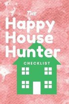 The Happy House Hunter Checklist