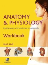 Anatomy and Physiology Workbook for Therapists and Healthcare Professionals