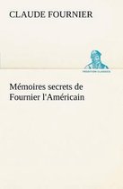 Mémoires secrets de Fournier l'Américain