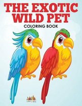 The Exotic Wild Pet Coloring Book