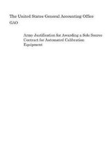 Army Justification for Awarding a Sole Source Contract for Automated Calibration Equipment