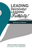 Leading Decisively! Leading Faithfully!