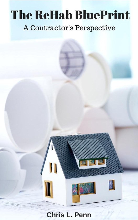 How to Guide How to Rehab a Residential Property (ebook), Chris Penn