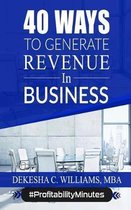 40 Ways To Generate Revenue In Your Business