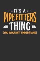 It's A Pipe Fitters Thing You Wouldn't Understand