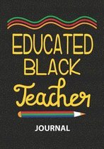 Educated Black Teacher - Journal