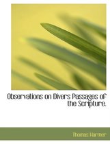 Observations on Divers Passages of the Scripture.