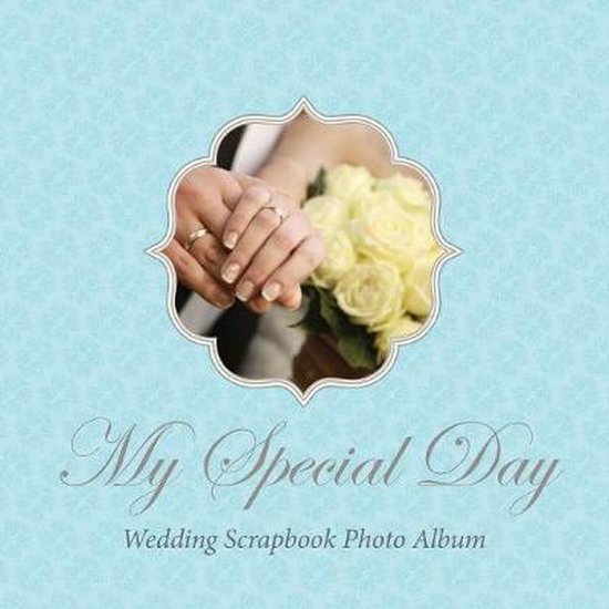 My Special Day -Wedding Scrapbook Photo Album - cover